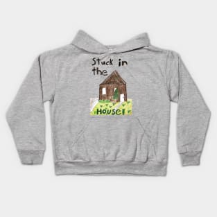 Stuck in the House - Ugh. Kids Hoodie